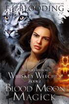 Whiskey Witches 2 - Blood Moon Magick
