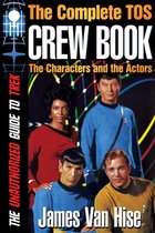 The Unauthorized Guide to Trek - The Complete TOS Crew Book