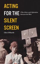 Cinema and Society- Acting for the Silent Screen