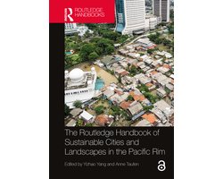 Routledge Environment and Sustainability Handbooks-The Routledge Handbook of Sustainable Cities and Landscapes in the Pacific Rim