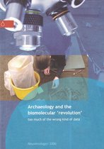 Archaeology and the biomolecular evolution; too much of the wrong kind of data