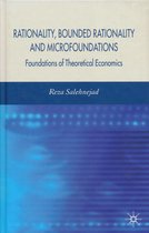 Rationality Bounded Rationality and Microfoundations