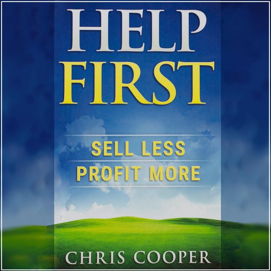Help First: Sell Less. Profit More. - cover