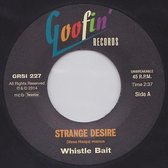 Whistle Bait - Strange Desire (7" Vinyl Single)