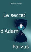 Le secret d'Adam Parvus