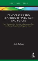 Routledge Focus on Classical Studies- Democracies and Republics Between Past and Future