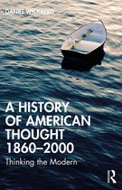 A History of American Thought 1860–2000