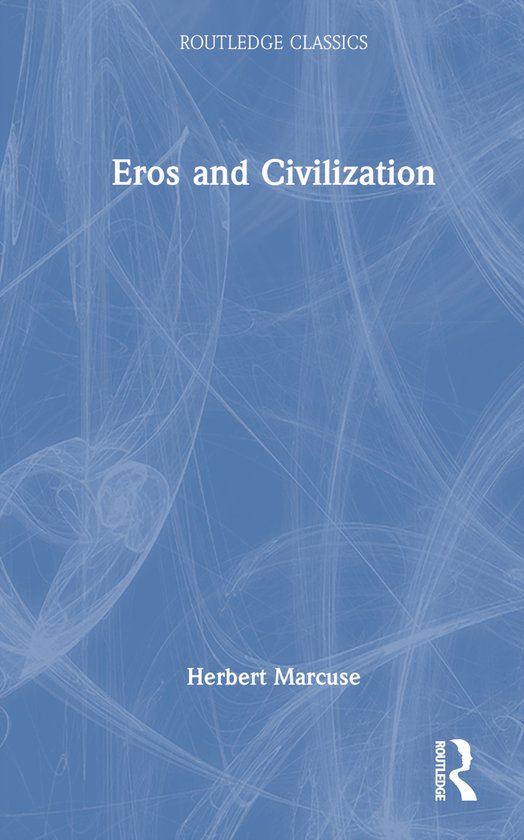 Routledge Classics- Eros and Civilization - cover