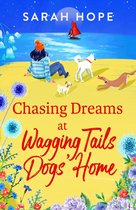 The Cornish Village Series 2 - Chasing Dreams at Wagging Tails Dogs' Home