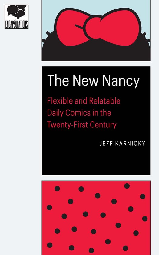 New Nancy Rework Encapsulations: Critical Comics Studies - The New Nancy (ebook), Jeff ...