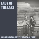 Nora Brown & Stephanie Coleman - Lady Of The Lake (10" LP)