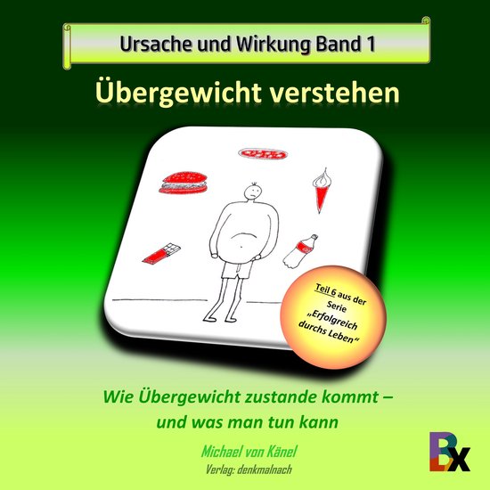 Ursache und Wirkung - Band 1: Übergewicht verstehen - cover