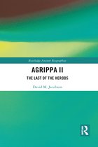 Routledge Ancient Biographies- Agrippa II