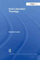 Explorations in Practical, Pastoral and Empirical Theology- Deaf Liberation Theology