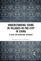 Routledge Studies in Asian Behavioural Sciences- Understanding Crime in Villages-in-the-City in China