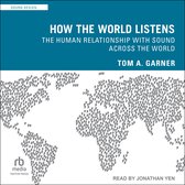 How the World Listens