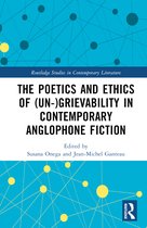Routledge Studies in Contemporary Literature-The Poetics and Ethics of (Un-)Grievability in Contemporary Anglophone Fiction