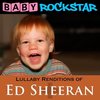 Baby Rockstar - Lullaby Renditions Of Ed Sheeran (CD)