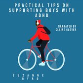 Practical Tips on Supporting Boys with ADHD