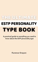The Ultimate ESTP Personality Type Book