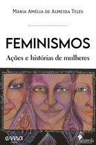 Feminismos, ações e histórias de mulheres