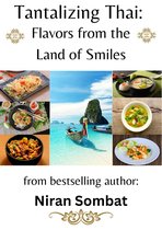 Tantalizing Thai: Flavors from the Land of Smiles