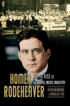 Music in American Life- Homer Rodeheaver and the Rise of the Gospel Music Industry