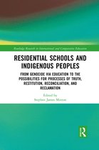 Routledge Research in International and Comparative Education- Residential Schools and Indigenous Peoples