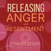 Releasing Anger and Resentment Meditation