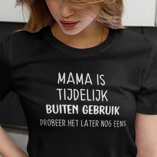 Dames T-shirt: Mama is tijdelijk buiten gebruik probeer het later nog eens. Zwart T-shirt maat 3XL