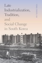 Korean Studies of the Henry M. Jackson School of International Studies- Late Industrialization, Tradition, and Social Change in South Korea