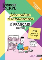 Réussir CRPE - Mon cahier d'entrainement Français - M1 M2 - Concours 2023 et 2024