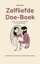 Zelfliefde Doe-Boek: Hét Werkboek Voor Zelfcompassie, Zelfacceptatie, Self Love Talk & Zelfzorg In Actie - Simpel Leren Van Jezelf Houden En Voor Jezelf Zorgen - Alle Tips In 1 Boek
