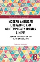 Routledge Studies in Comparative Literature- Modern American Literature and Contemporary Iranian Cinema