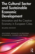 Routledge Advances in Regional Economics, Science and Policy-The Cultural Sector and Sustainable Economic Development
