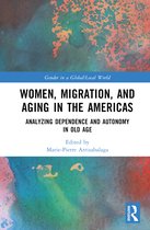 Gender in a Global/Local World- Women, Migration, and Aging in the Americas