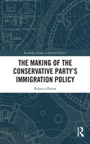 Routledge Studies in British Politics-The Making of the Conservative Party’s Immigration Policy