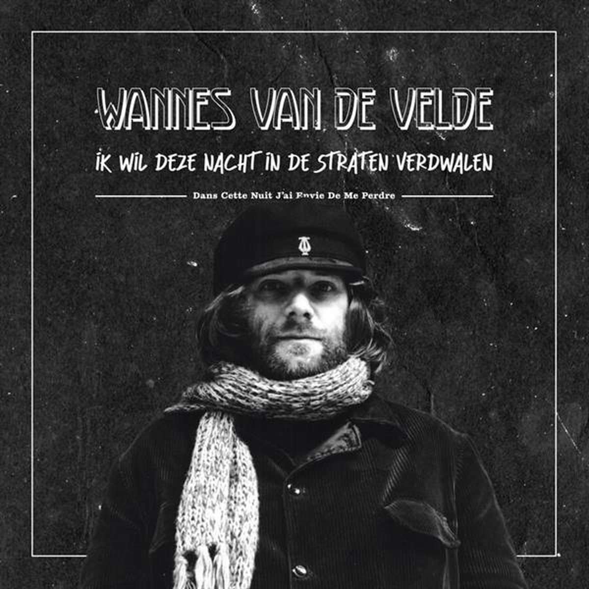 Wannes Van De Velde - Ik Wil Deze Nacht In De Straten Verdwalen (7" Vinyl Single)