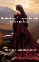 Mysterious Crowns: Secrets of the Royalty