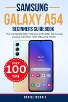 SAMSUNG GALAXY USER GUIDE - Samsung Galaxy A54 Beginners Guidebook