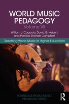 Routledge World Music Pedagogy Series- World Music Pedagogy, Volume VII: Teaching World Music in Higher Education