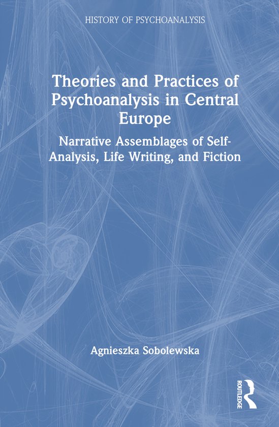 The History of Psychoanalysis Series- Theories and Practices ... - cover