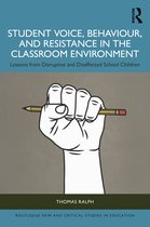 Routledge New and Critical Studies in Education- Student Voice, Behaviour, and Resistance in the Classroom Environment