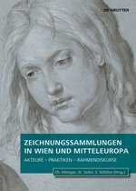 Sammler, Sammlungen, Sammlungskulturen in Wien und Mitteleuropa5- Zeichnungssammlungen in Wien und Mitteleuropa
