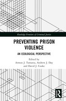 Routledge Frontiers of Criminal Justice- Preventing Prison Violence