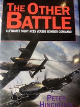 The Other Battle: Luftwaffe Night Aces Versus Bomber Command, Hinchliffe, Peter,