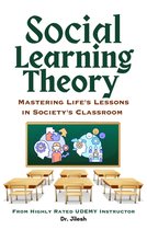 Psychology - Social Learning Theory: Mastering Life's Lessons in Society's Classroom