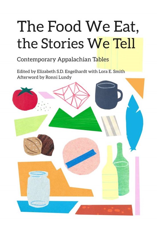 New Approaches to Appalachian Studies- The Food We Eat, the Stories We Tell
