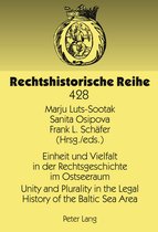 Einheit und Vielfalt in der Rechtsgeschichte im Ostseeraum. Unity and Plurality in the Legal History of the Baltic Sea Area