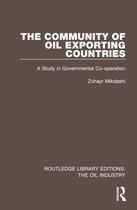 Routledge Library Editions: The Oil Industry-The Community of Oil Exporting Countries